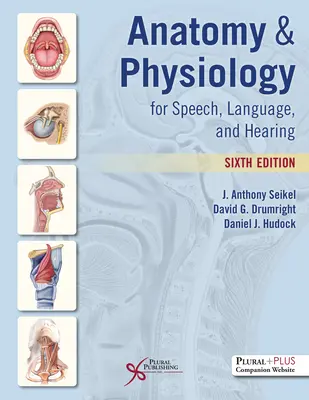 Anatomía y fisiología del habla, el lenguaje y la audición - Anatomy & Physiology for Speech, Language, and Hearing