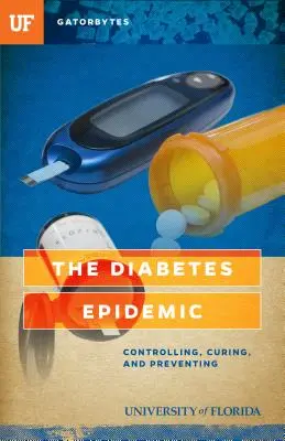 La epidemia de diabetes: Control, cura y prevención - The Diabetes Epidemic: Controlling, Curing, and Prevention