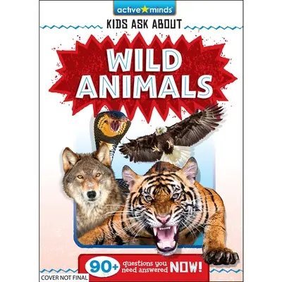 Mentes activas: Los niños preguntan por los animales salvajes - Active Minds: Kids Ask about Wild Animals