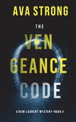 El código de la venganza (Un thriller de suspense del FBI de Remi Laurent - Libro 4) - The Vengeance Code (A Remi Laurent FBI Suspense Thriller-Book 4)