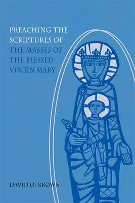 Predicación de las Escrituras de las Misas de la Bienaventurada Virgen María - Preaching the Scriptures of the Masses of the Blessed Virgin Mary