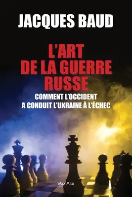 El arte de la guerra rusa: Comment l'Occident a conduit l'Ukraine l'chec - L'art de la guerre russe: Comment l'Occident a conduit l'Ukraine  l'chec