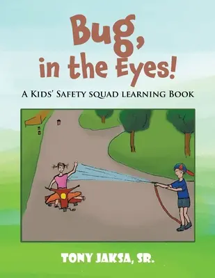 Bichos en los Ojos Libro de aprendizaje de la brigada de seguridad infantil - Bug, in the Eyes!: A Kids' Safety Squad Learning Book