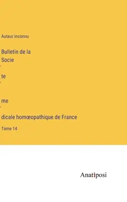Bulletin de la Société médicale homoeopathique de France: Volumen 14 - Bulletin de la Société médicale homoeopathique de France: Tome 14