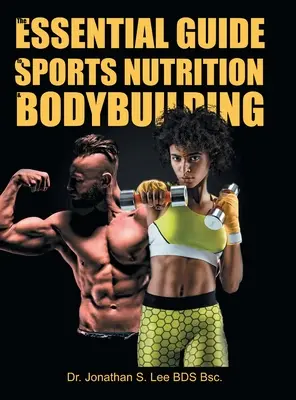 La Guía Esencial De La Nutrición Deportiva Y El Culturismo: La Guía Definitiva Para Quemar Grasa, Desarrollar Músculos Y Llevar Una Vida Sana - The Essential Guide To Sports Nutrition And Bodybuilding: The Ultimate Guide To Burning Fat, Building Muscle And Healthy Living