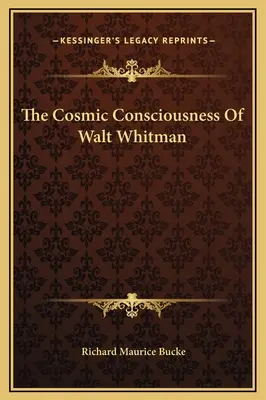 La conciencia cósmica de Walt Whitman - The Cosmic Consciousness Of Walt Whitman