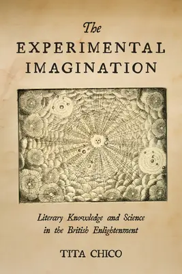 La imaginación experimental: Conocimiento literario y ciencia en la Ilustración británica - The Experimental Imagination: Literary Knowledge and Science in the British Enlightenment