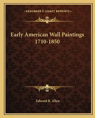 Las primeras pinturas murales americanas 1710-1850 - Early American Wall Paintings 1710-1850