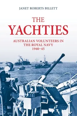 Los 'Yachties': Voluntarios australianos en la Royal Navy 1940-45 - The 'Yachties': Australian Volunteers in the Royal Navy 1940-45