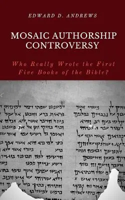 Controversia sobre la autoría mosaica: ¿Quién escribió realmente los cinco primeros libros de la Biblia? - Mosaic Authorship Controversy: Who Really Wrote the First Five Books of the Bible?