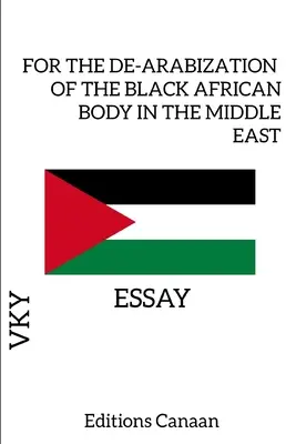 Por la desarrabización del cuerpo negroafricano en Oriente Medio - Ensayo - For the De-Arabization of the Black African Body in the Middle East - Essay