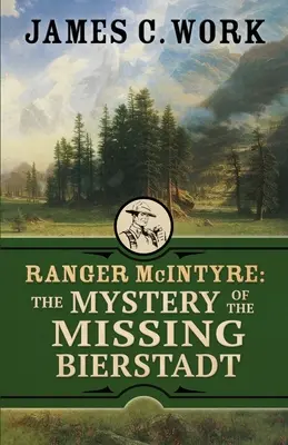 Ranger McIntyre: El misterio del Bierstadt desaparecido - Ranger McIntyre: The Mystery of the Missing Bierstadt