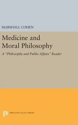 Medicina y filosofía moral: A Philosophy and Public Affairs Reader - Medicine and Moral Philosophy: A Philosophy and Public Affairs Reader