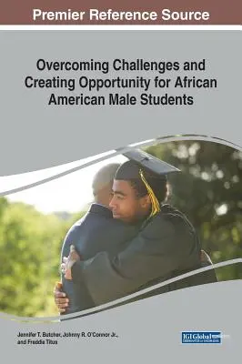 Cómo superar los retos y crear oportunidades para los estudiantes afroamericanos varones Merican - Overcoming Challenges and Creating Opportunity for African Aovercoming Challenges and Creating Opportunity for African American Male Students Merican