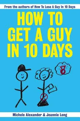 Cómo conquistar a un chico en 10 días - How To Get A Guy In 10 Days