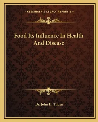 La alimentación y su influencia en la salud y la enfermedad - Food Its Influence In Health And Disease