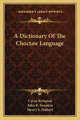 Diccionario de la lengua choctaw - A Dictionary Of The Choctaw Language