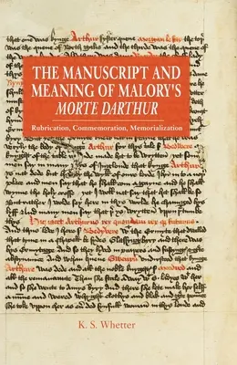 El manuscrito y el significado de la Morte Darthur de Malory: Rubricación, conmemoración, memorialización - The Manuscript and Meaning of Malory's Morte Darthur: Rubrication, Commemoration, Memorialization