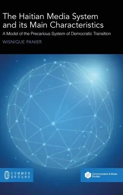 El sistema mediático haitiano y sus principales características: Un modelo de sistema precario de transición democrática - The Haitian Media System and its Main Characteristics: A model of the precarious system of democratic transition