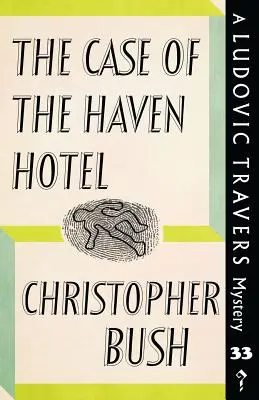 El caso del hotel Haven: Un misterio de Ludovic Travers - The Case of the Haven Hotel: A Ludovic Travers Mystery