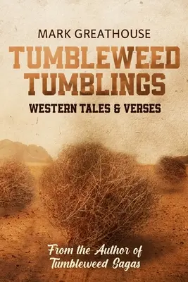 Tumbleweed Tumblings: Cuentos y versos del Oeste - Tumbleweed Tumblings: Western Tales & Verses