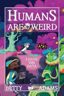 Los humanos son raros: tengo los datos - Humans are Weird: I Have the Data