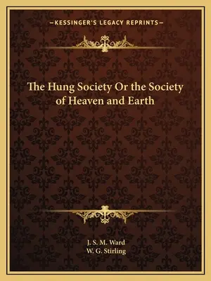 La Sociedad Hung o la Sociedad del Cielo y de la Tierra - The Hung Society Or the Society of Heaven and Earth