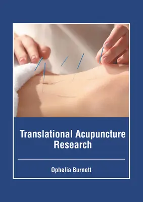 Investigación en acupuntura traslacional - Translational Acupuncture Research