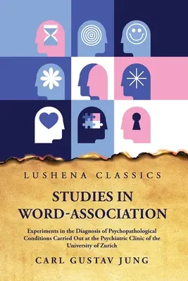 Estudios sobre experimentos de asociación de palabras en el diagnóstico de estados psicopatológicos - Studies in Word-Association Experiments in the Diagnosis of Psychopathological Conditions
