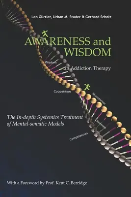 Conciencia y sabiduría en la terapia de la adicción: El Tratamiento Sistémico en Profundidad de los Modelos Mentales-Somáticos - Awareness and Wisdom in Addiction Therapy: The In-Depth Systemics Treatment of Mental-somatic Models