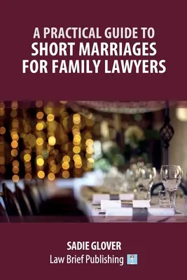 Guía práctica de matrimonios breves para abogados de familia - A Practical Guide to Short Marriages for Family Lawyers