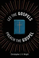 Que los Evangelios prediquen el Evangelio: Sermones en torno a la Cruz - Let the Gospels Preach the Gospel: Sermons around the Cross