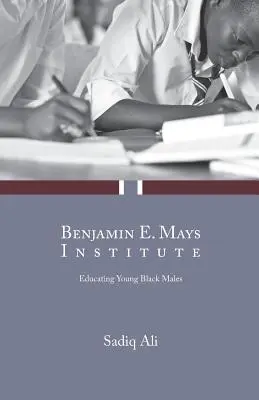 Instituto Benjamin E. Mays: La educación de los jóvenes negros - Benjamin E. Mays Institute: Educating Young Black Males