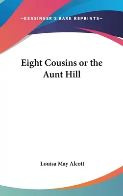 Ocho primos o la colina de la tía - Eight Cousins or the Aunt Hill