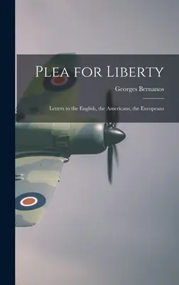 Plea for Liberty: Cartas a los ingleses, a los americanos, a los europeos - Plea for Liberty: Letters to the English, the Americans, the Europeans