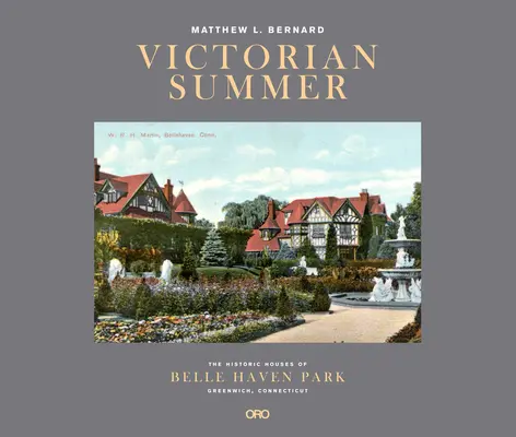 Verano victoriano: Las casas históricas de Belle Haven Park, Greenwich, Connecticut - Victorian Summer: The Historic Houses of Belle Haven Park, Greenwich, Connecticut