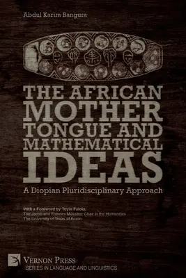 La lengua materna africana y las ideas matemáticas: A Diopian Pluridisciplinary Approach - The African Mother Tongue and Mathematical Ideas: A Diopian Pluridisciplinary Approach