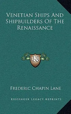 Barcos venecianos y constructores navales del Renacimiento - Venetian Ships And Shipbuilders Of The Renaissance