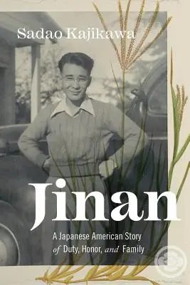 Jinan: Una historia japonesa-americana de deber, honor y familia - Jinan: A Japanese American Story of Duty, Honor, and Family