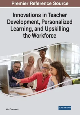 Innovaciones en la formación del profesorado, el aprendizaje personalizado y la mejora de la cualificación de la mano de obra - Innovations in Teacher Development, Personalized Learning, and Upskilling the Workforce