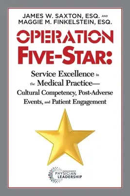 Operación Cinco Estrellas: Excelencia en el servicio en la práctica médica: competencia cultural, acontecimientos post adversos y participación del paciente - Operation Five-Star: Service Excellence in the Medical Practice - Cultural Competency, Post-Adverse Events, and Patient Engagement