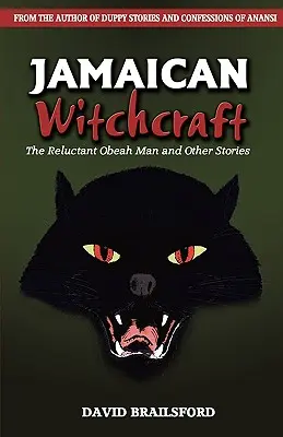 Brujería jamaicana: The Reluctant Obeah Man and Other Stories (El brujo reacio y otras historias) - Jamaican Witchcraft: The Reluctant Obeah Man and Other Stories