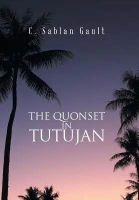 Los Quonset en Tutujan - The Quonset in Tutujan