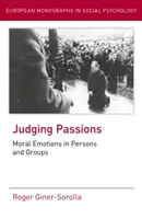 Juzgar las pasiones: Emociones morales en personas y grupos - Judging Passions: Moral Emotions in Persons and Groups