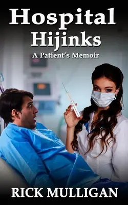 Hospital Hijinks: Memorias de un paciente - Hospital Hijinks: A Patient's Memoir