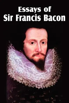 Ensayos de Sir Francis Bacon - Essays of Sir Francis Bacon