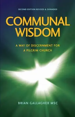 Sabiduría Comunitaria: Un Camino De Discernimiento Para Una Iglesia Peregrina - Communal Wisdom: A Way of Discernment for A Pilgrim Church