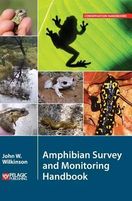 Manual de estudio y seguimiento de anfibios - Amphibian Survey and Monitoring Handbook