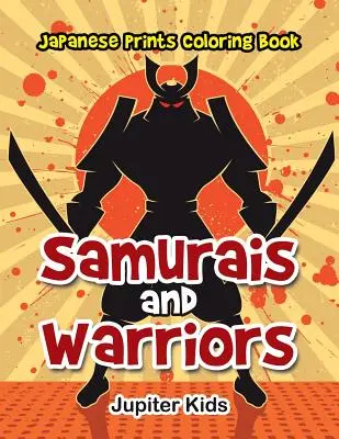 Samurais y guerreros: Libro para colorear de estampas japonesas - Samurais and Warriors: Japanese Prints Coloring Book