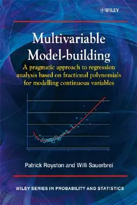 Construcción de modelos multivariables: Un enfoque pragmático del análisis de regresión basado en polinomios fraccionarios para la modelización de variables continuas - Multivariable Model - Building: A Pragmatic Approach to Regression Anaylsis Based on Fractional Polynomials for Modelling Continuous Variables